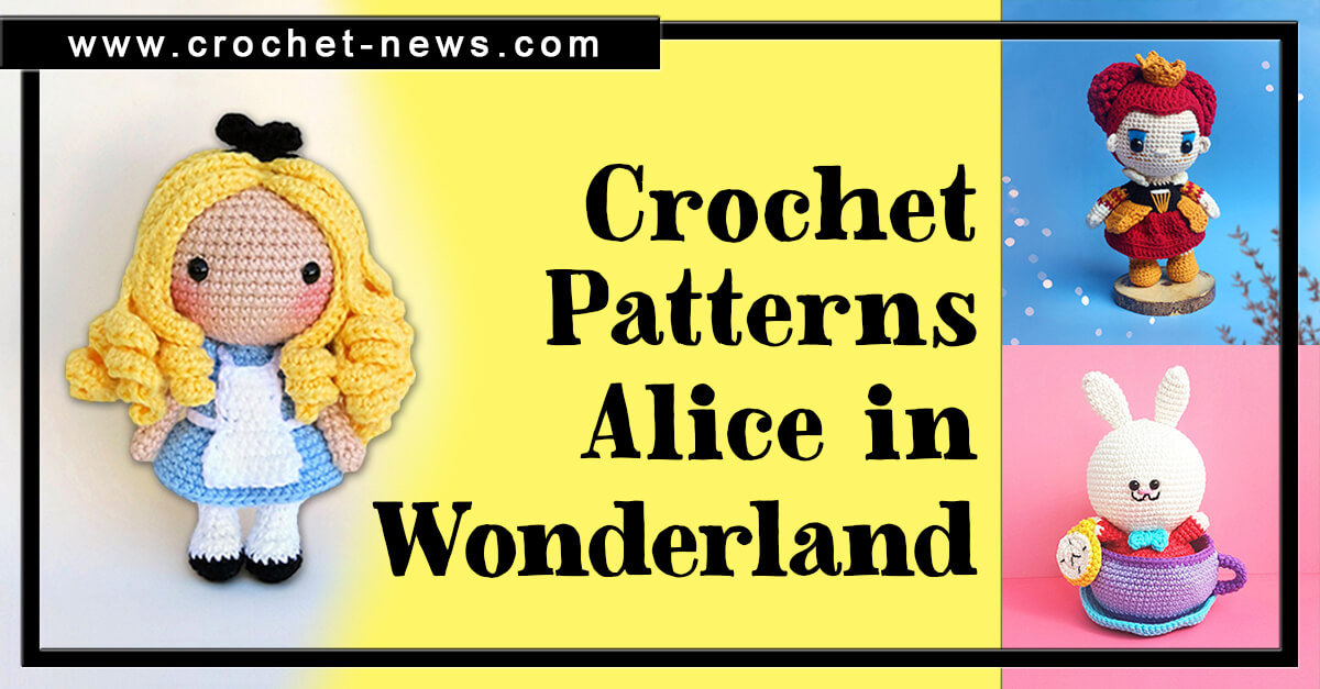10 Alice in Wonderland Crochet Patterns