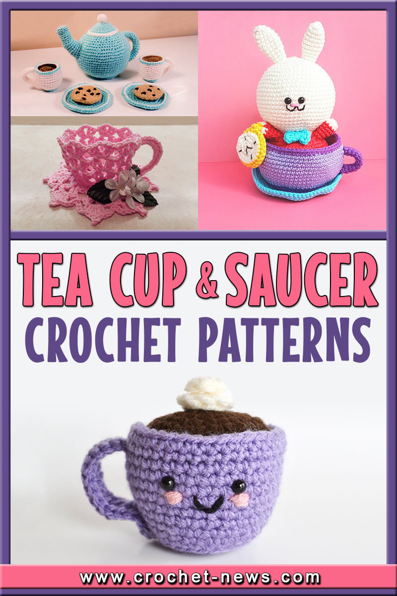 5 Crochet Tea Cup And Saucer Patterns Crochet News
