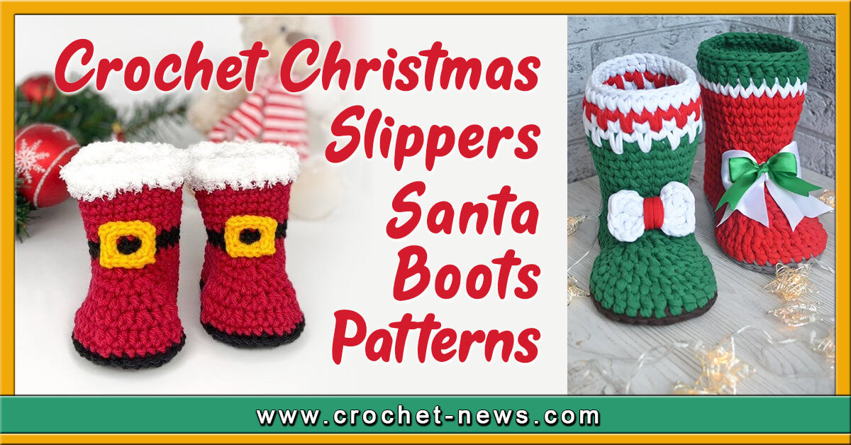 11 Crochet Christmas Slipper Santa Boot Patterns