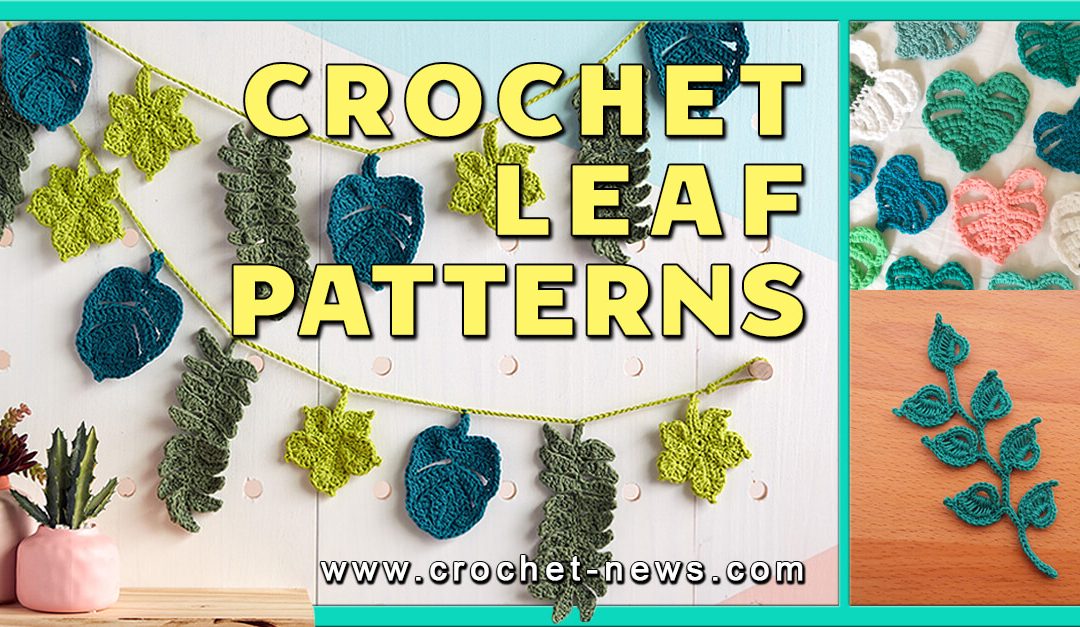 38 Crochet Leaf Patterns and Vine Patterns