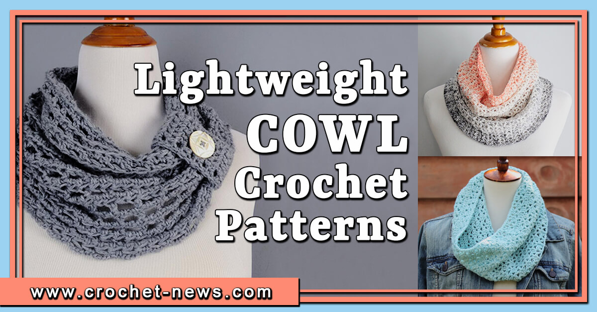 10 Lightweight Crochet Cowl Patterns