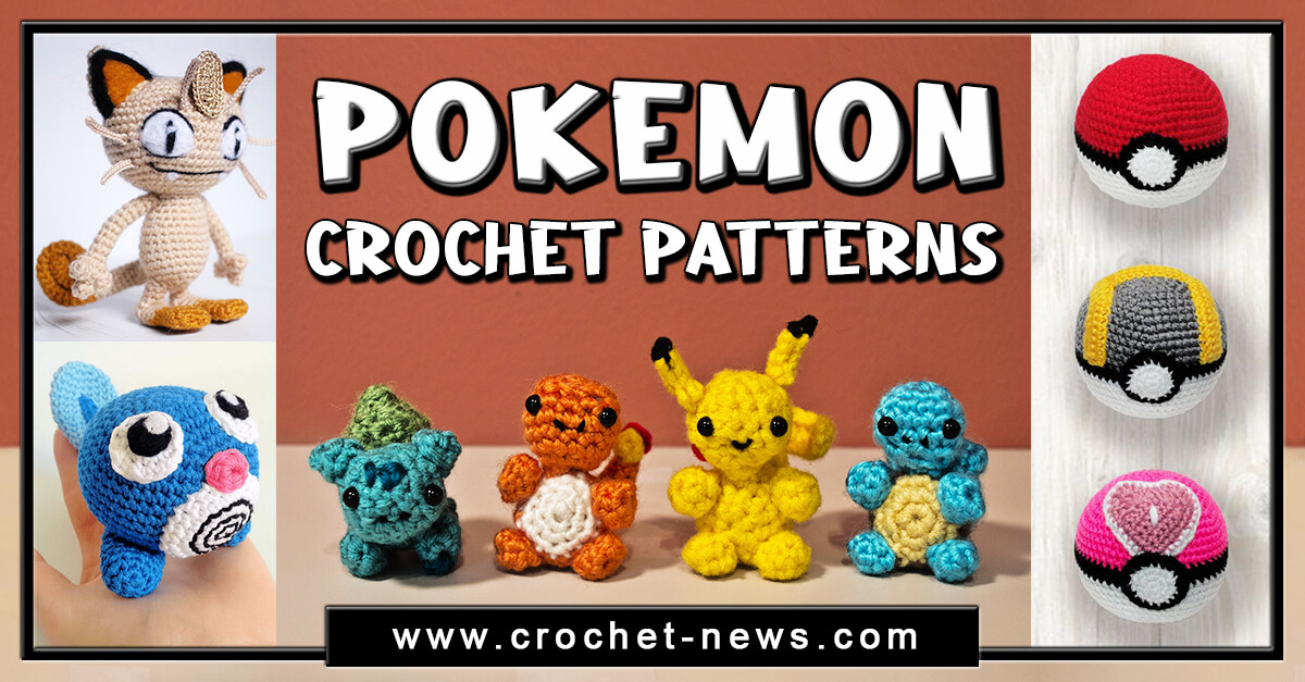 40 Crochet Pokémon Amigurumi Patterns