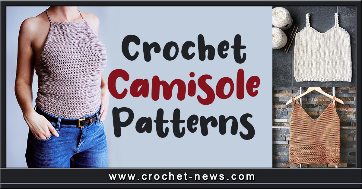 10 Basic Crochet Camisole Patterns