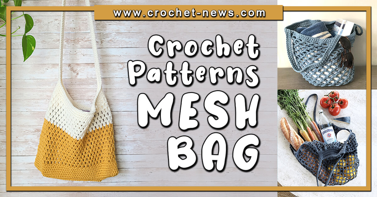 11 Crochet Mesh Bag Patterns