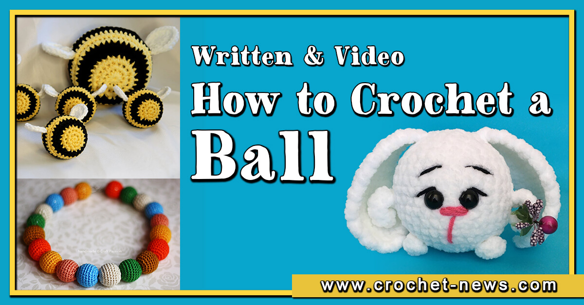 HOW TO CROCHET A BALL WRITTEN and VIDEO