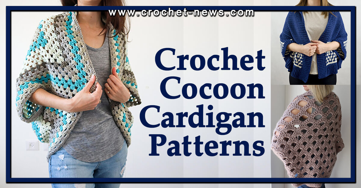 16 Crochet Cocoon Cardigan Patterns