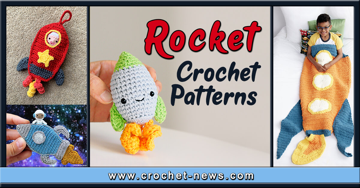 10 Crochet Rocket Patterns