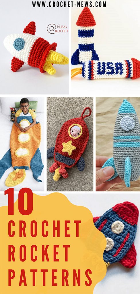 10 Crochet Rocket Patterns 10 Crochet Rocket Patterns