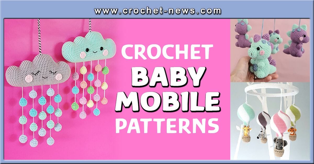 21 Crochet Baby Mobile Patterns