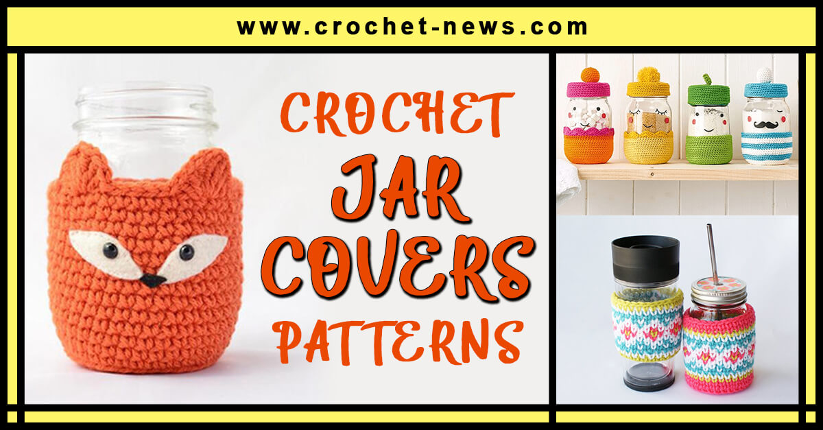 10 Crochet Jar Covers Patterns