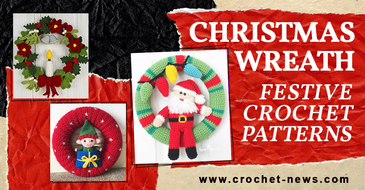 40 Festive Crochet Christmas Wreath Patterns