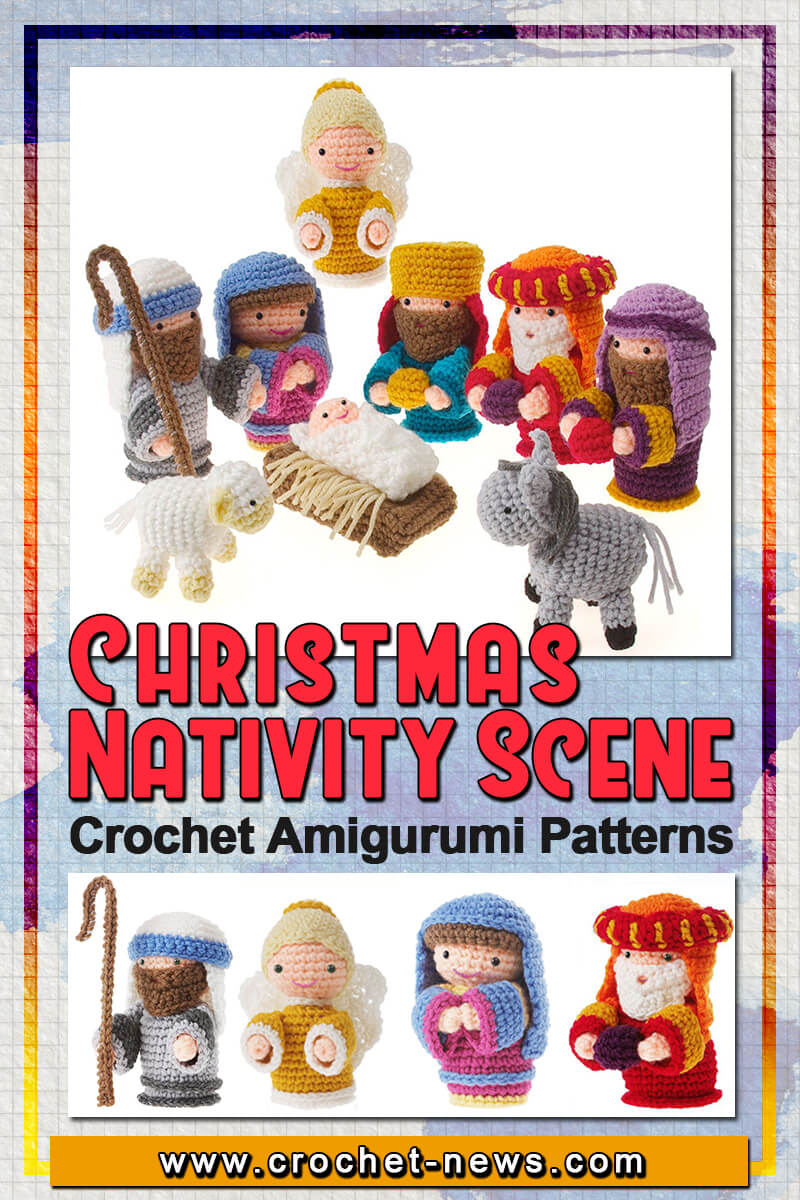 10 Christmas Crochet Nativity Set Patterns - Crochet News