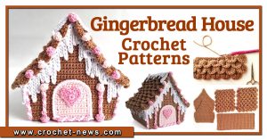 15 Delicious Crochet Gingerbread House Patterns