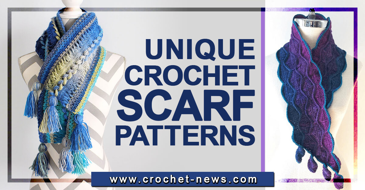 20 Unique Crochet Scarf Patterns