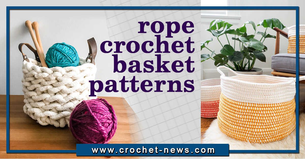 6 Rope Crochet Basket Patterns