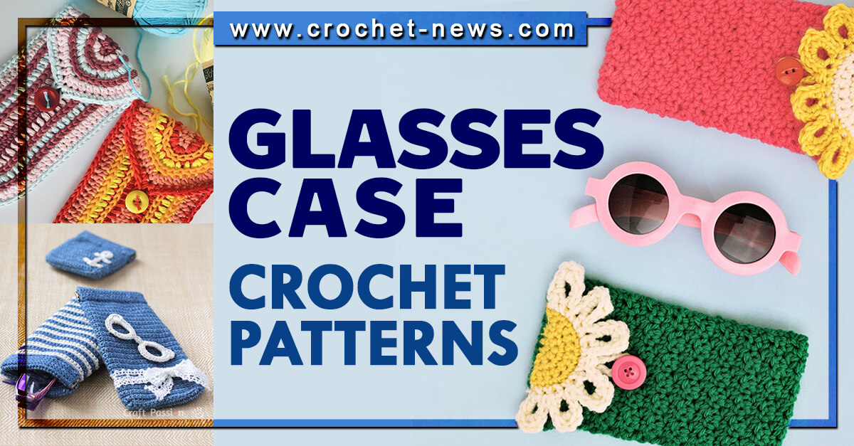 15 Crochet Glasses Case Patterns