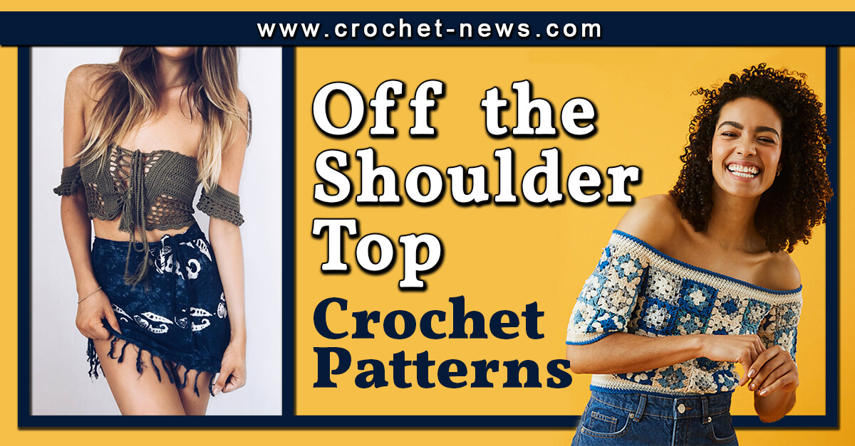 21 Crochet Off The Shoulder Top Patterns
