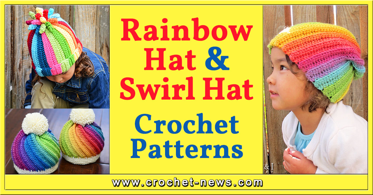 10 Crochet Rainbow Hat And Crochet Swirl Hat Patterns