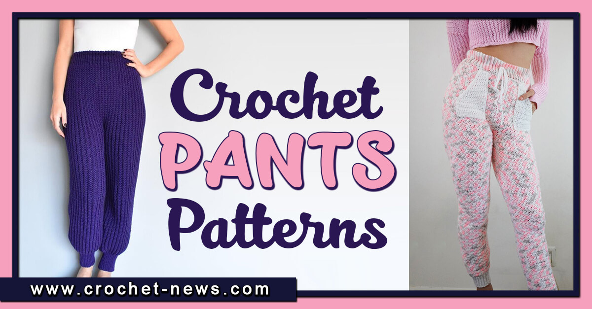 15 Crochet Pants Patterns