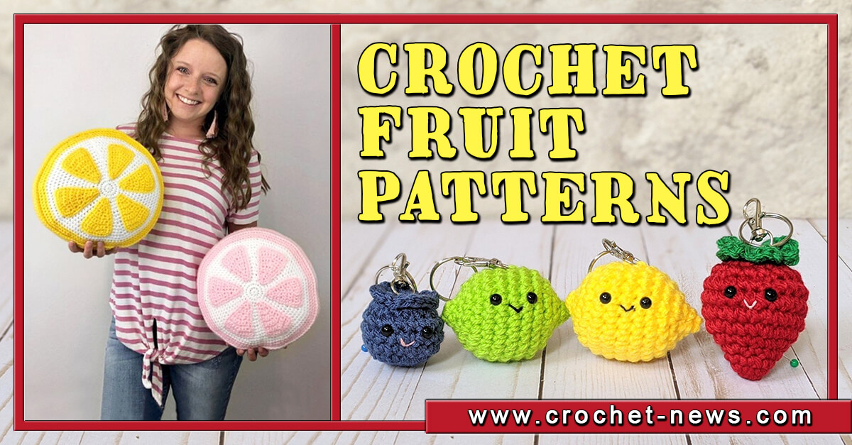 20 Crochet Fruit Patterns