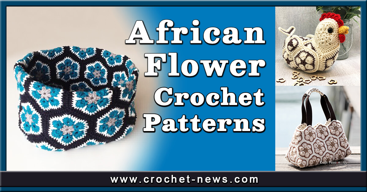 15 African Flower Crochet Patterns