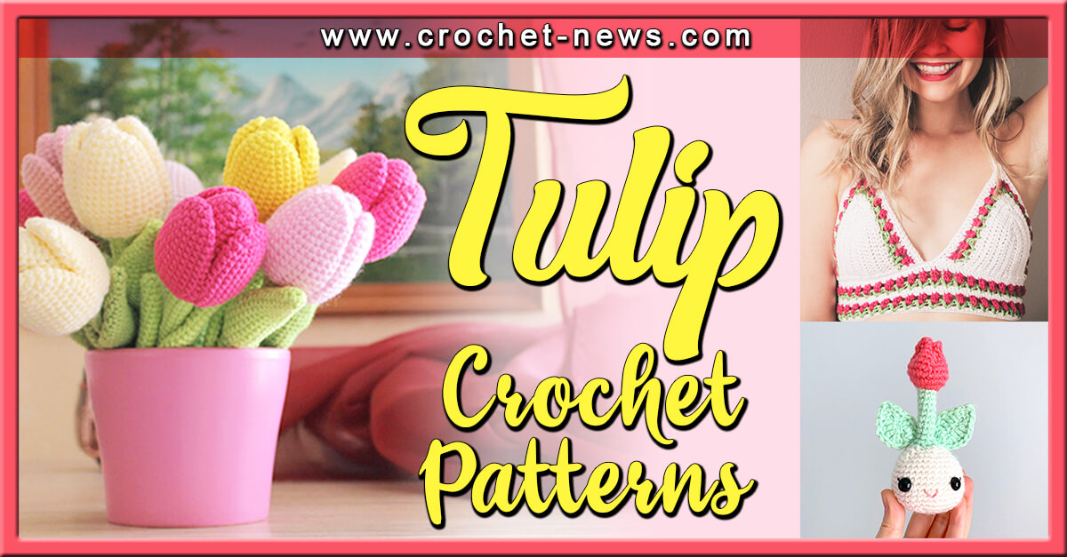15 Crochet Tulip Patterns