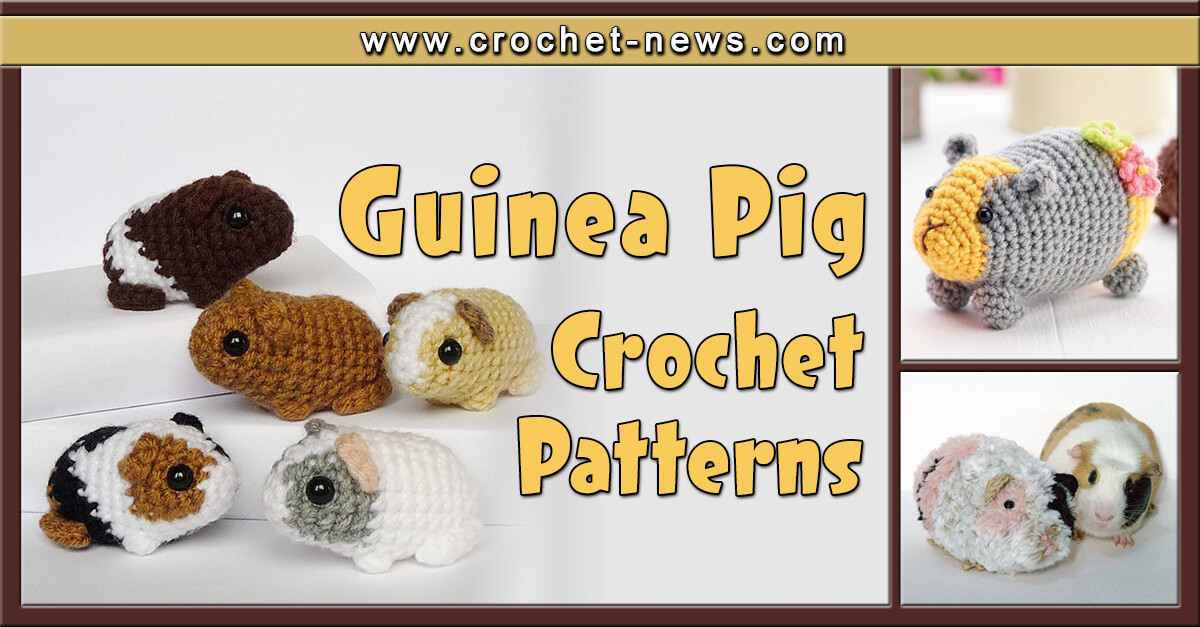 20 Crochet Guinea Pig and Hamster Patterns