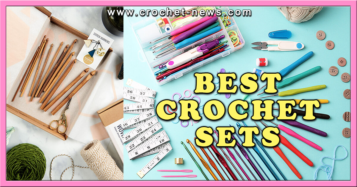 10 Best Crochet Sets of 2022