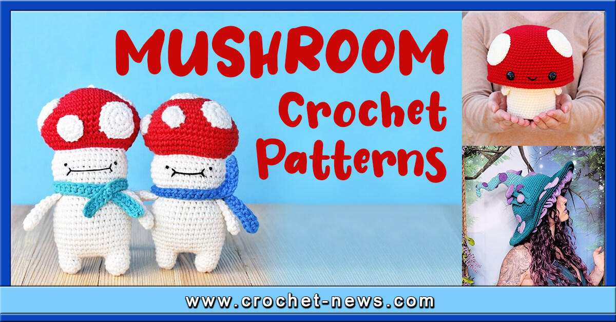 36 Crochet Mushroom Patterns