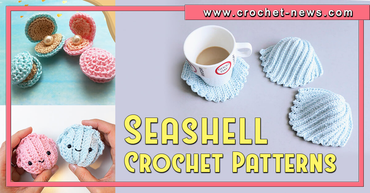 15 Seashell Crochet Patterns