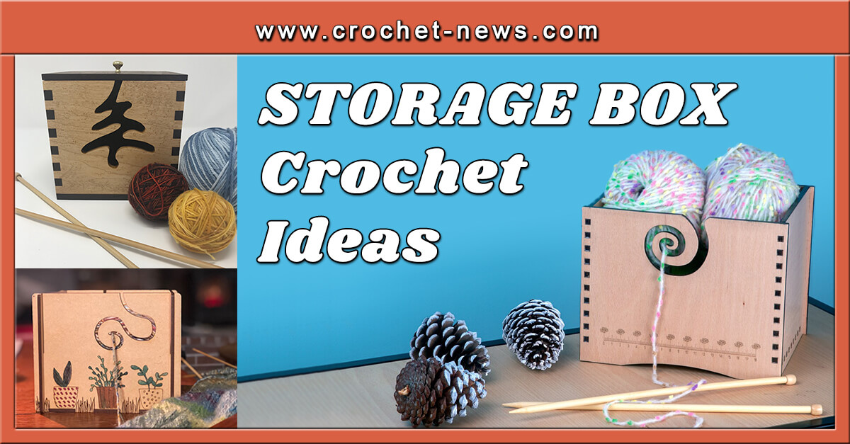 10 Crochet Storage Box Ideas