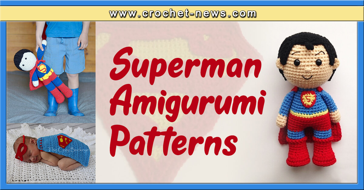 SUPERMAN AMIGURUMI PATTERNS