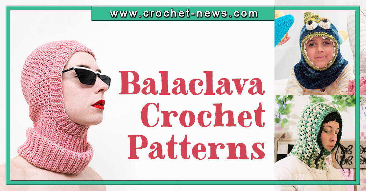 21 Crochet Balaclava Patterns