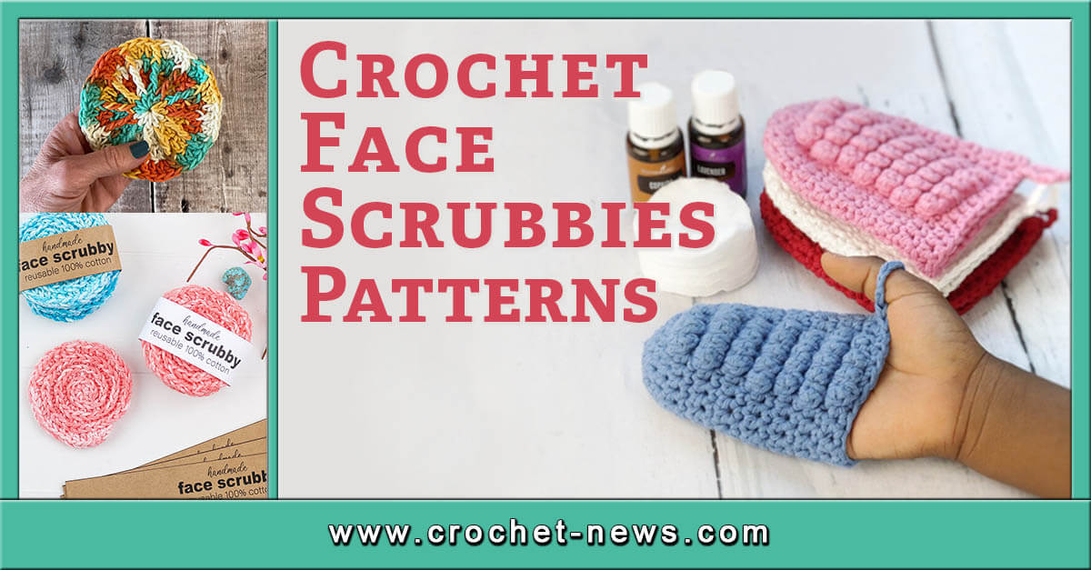 21 Crochet Face Scrubbies Patterns