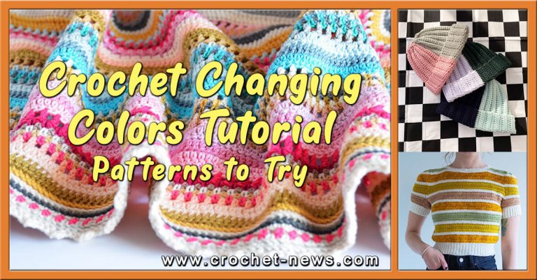 Crochet Changing Colors Tutorial with 10 Patterns to Try – Crochet News
