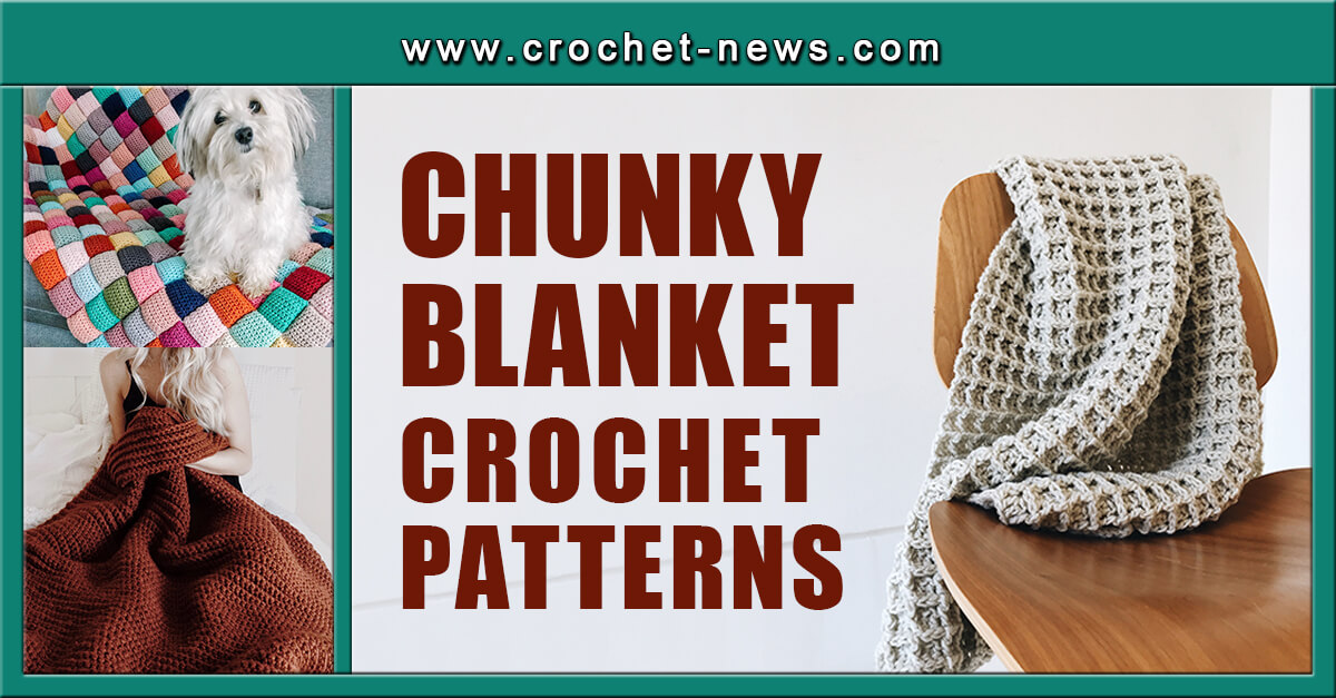 37 Chunky Crochet Blanket Patterns