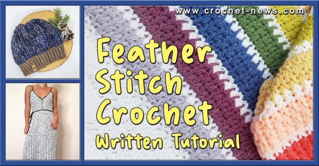 CROCHET FEATHER STITCH WRITTEN TUTORIAL WITH 10 PATTERNS TO TRY