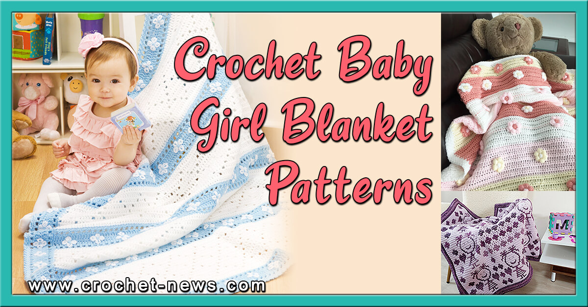 21 Crochet Baby Girl Blanket Patterns