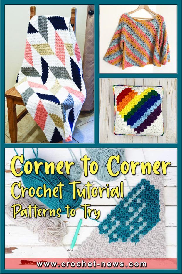 CORNER TO CORNER CROCHET TUTORIAL WITH PATTERNS TO TRY