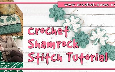 Crochet Shamrock Stitch Tutorial With Bonus 12 Crochet Shamrock Patterns