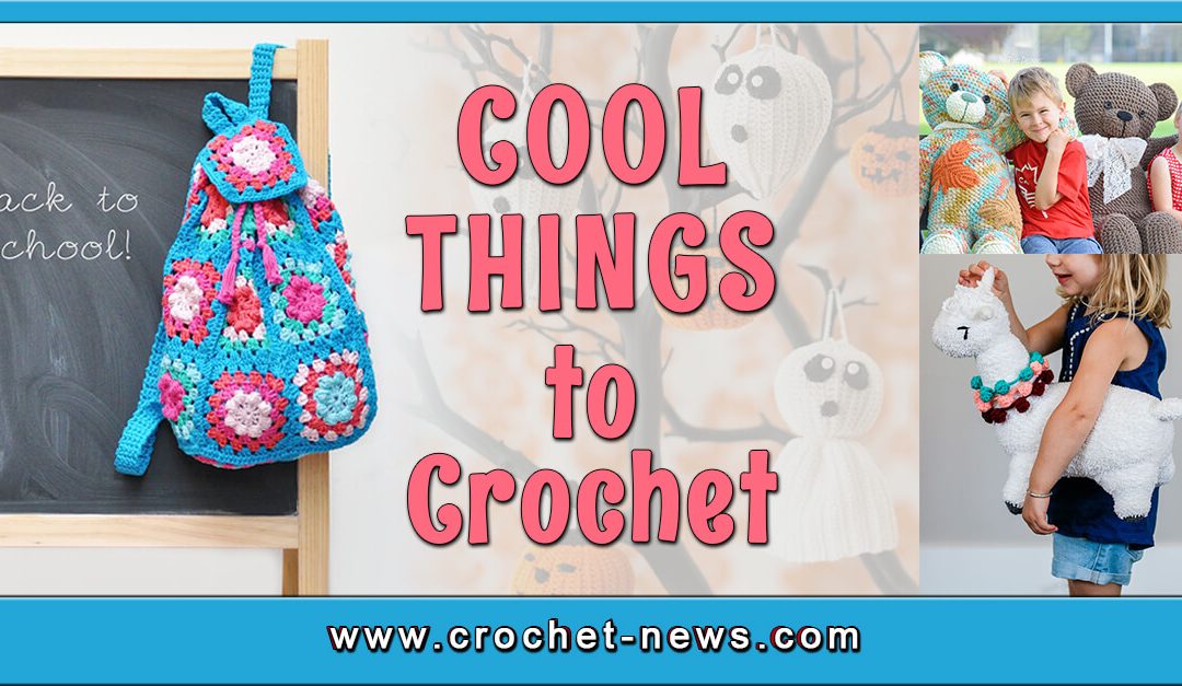 21 Cool Things To Crochet