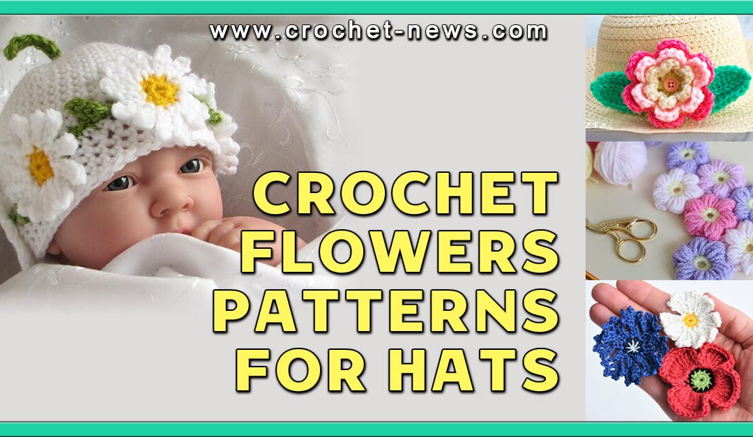 21 Crochet Flowers For Hats Patterns