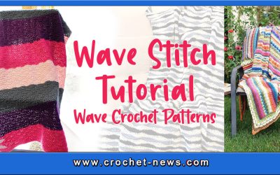 Wave Stitch Tutorial with 10 Wave Crochet Patterns