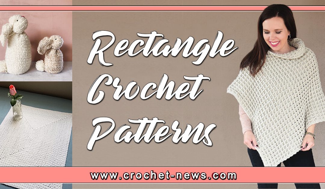 10 Rectangle Crochet Patterns