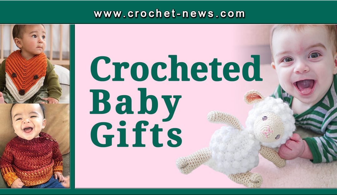 21 Crocheted Baby Gifts