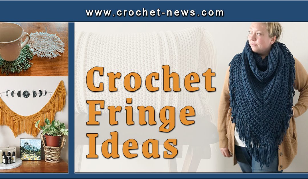 10 Crochet Fringe Ideas