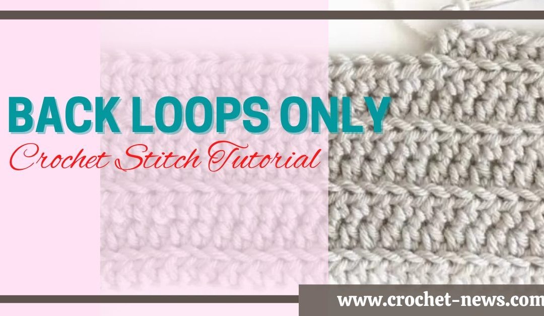 BLO Crochet Stitch Tutorial – Written & Video
