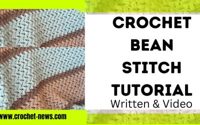 Crochet Bean Stitch Tutorial – Written & Video