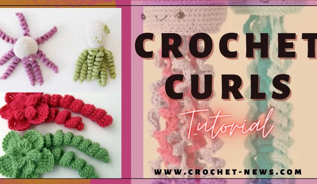 Crochet Curls Tutorial + 10 Patterns To Try