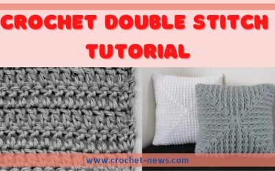 Crochet Double Stitch Tutorial + Written & Video